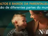 Os altos e baixos da Parentalidade: a visão de diferentes partes do Mundo
