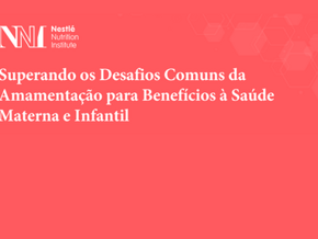 Superando os Desafios Comuns da Amamentação para Benefícios à Saúde Materna e Infantil