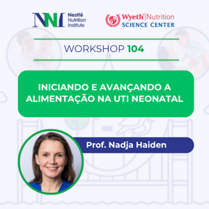 Iniciando e Avançando a Alimentação na UTI Neonatal