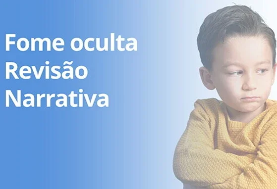 Fome oculta – revisão narrativa