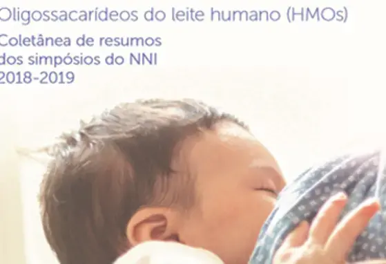 Oligossacarídeos do leite humano (HMOs): coletânea de resumos dos simpósios do NNI 2018-2019 (publications)