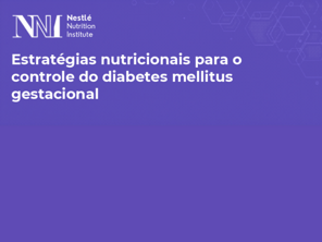 Estratégias nutricionais para o controle do diabetes mellitus gestacional