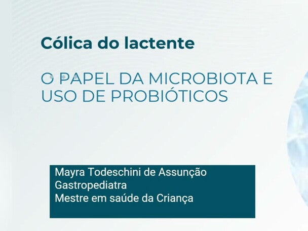 Cólica do lactente – O papel da microbiota e o uso de probióticos
