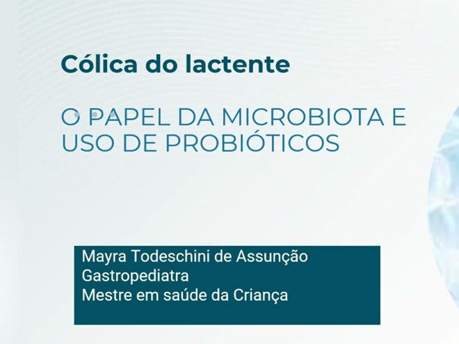 Cólica do lactente – O papel da microbiota e o uso de probióticos