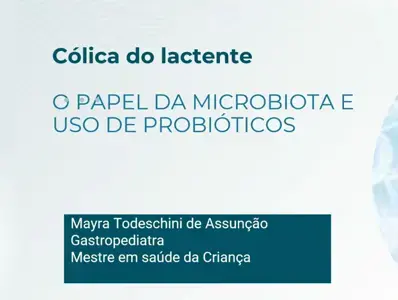 Cólica do lactente – O papel da microbiota e o uso de probióticos