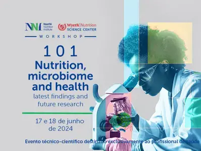 101º Workshop do Nestlé Nutrition Institute: Nutrition, Microbiome and Health – latest findings and future research